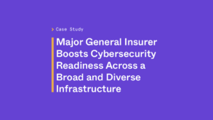 Major general insurer boosts cybersecurity readiness across a broad and diverse infrastructure