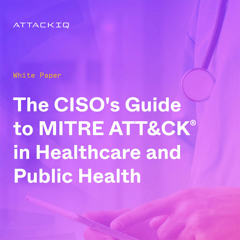 The CISO's guide to MITRE ATT&CK in healthcare and public health