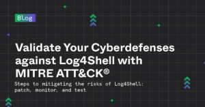 Validate Your Cyberdefenses against Log4Shell with MITRE ATT&CK