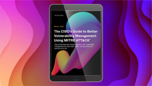 The CISO's guide to better vulnerability management using MITRE ATT&CK