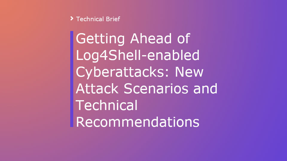 Getting Ahead of Log4Shell-enabled Cyberattacks: New Attack Scenarios and Technical Recommendations